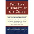 The Best Interests of the Child: The Least Detrimental Alternative - Paperback