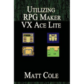 Utilizing RPG Maker VX Ace Lite - Paperback
