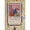 The Liturgy of the Church: According to the Roman Rite - Hardcover