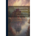 The Barbizon Painters; Being the Story of the Men of Thirty - Paperback