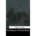 The Mystery of Francis Bacon - Paperback