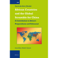 African Countries and the Global Scramble for China: A Contribution to Africa's Preparedness and Rehearsal - Paperback