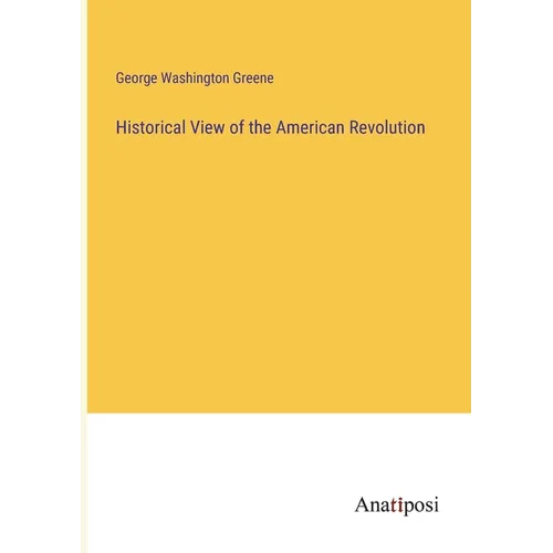 Historical View of the American Revolution - Paperback