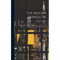 The Bergen Family; Or: The Descendants of Hans Hansen Bergen, One of the Early Settlers of New York and Brooklyn, L.I - Hardcover