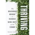 Thriving: The Breakthrough Movement to Regenerate Nature, Society, and the Economy - Paperback