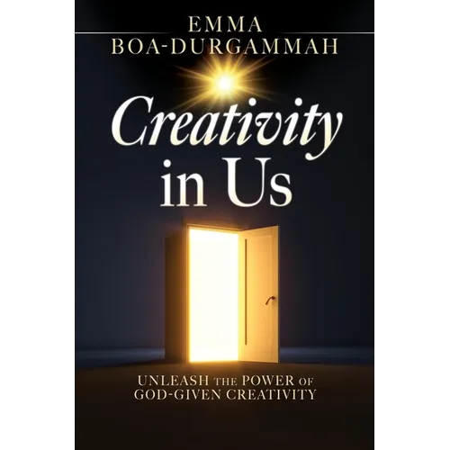 Creativity in Us: Unleash the Power of GOD-Given Creativity - Paperback
