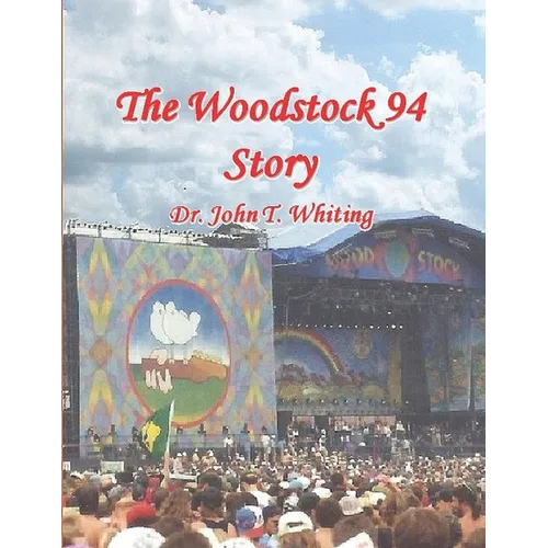 The Woodstock 94 Story: The 25th Anniversary of the Woodstock Music Festival - Paperback
