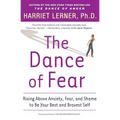 The Dance of Fear: Rising Above the Anxiety, Fear, and Shame to Be Your Best and Bravest Self - Paperback