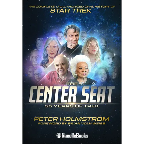 The Center Seat - 55 Years of Trek: Subtitle the Complete, Unauthorized Oral History of Star Trek - Hardcover