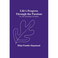 Life's Progress Through the Passions; Or, The Adventures of Natura - Paperback