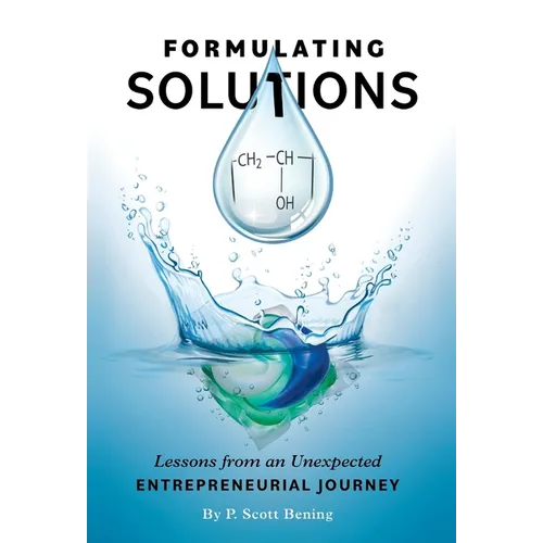 Formulating Solutions: Lessons from an Unexpected Entrepreneurial Journey - Hardcover