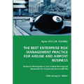 The Best Enterprise Risk Management Practice for Airline and Airport Business - Paperback