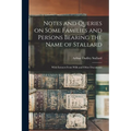 Notes and Queries on Some Families and Persons Bearing the Name of Stallard; With Extracts From Wills and Other Documents - Paperback