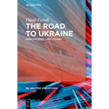 The Road to Ukraine: How the West Lost Its Way - Hardcover