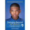 Swinging Beyond the Spectrum: How Autism Became My Superpower On and Off the Golf Course - Paperback