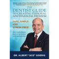 The Dentist Guide to Creating Personal and Financial Freedom: 2023 Edition Fully Revised and Updated - Paperback