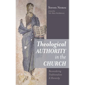 Theological Authority in the Church: Reconsidering Traditionalism and Hierarchy - Hardcover