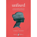 Unfixed: A Memoir of Family, Mystery, and the Currents That Carry You Home - Hardcover