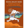 Being Right Here: A Dzogchen Treasure Text of Nuden Dorje Entitled the Mirror of Clear Meaning - Paperback