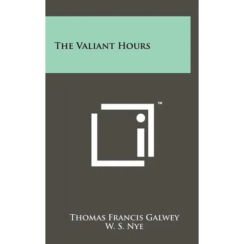 The Valiant Hours - Hardcover