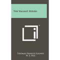 The Valiant Hours - Hardcover