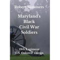 Maryland's Black Civil War Soldiers: 19th Regiment, U.S. Colored Troops - Paperback