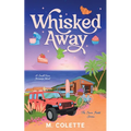 Whisked Away: A Small Town Romance (Dove Point Book 1) - Paperback