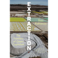 Extraction: The Frontiers of Green Capitalism - Hardcover