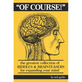 Of Course!: The Greatest Collection of Riddles & Brain Teasers For Expanding Your Mind - Paperback