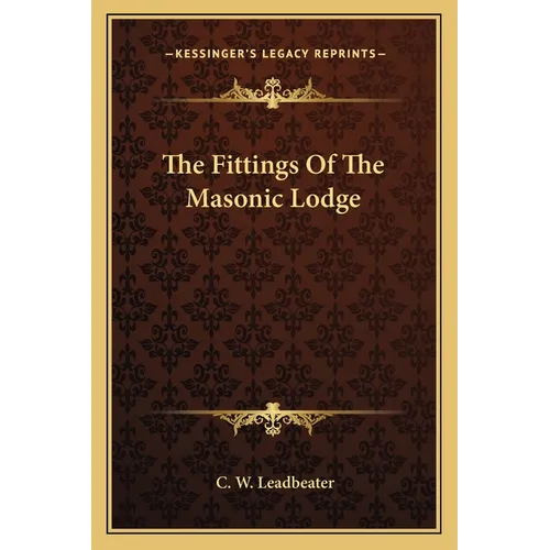 The Fittings Of The Masonic Lodge - Paperback