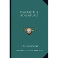 You Are The Adventure! - Paperback