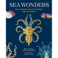 Sea Wonders: The Octopus, the Cuttlefish, and the Squid - Hardcover