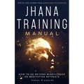 Jhana Training Manual: Step-by-Step Journey from Mindfulness to Cessation - Paperback