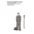 Don't I Have the Right to Be Angry?: The Heart Program for Veterans and Others Who Want to Prevent Destructive Anger - Paperback