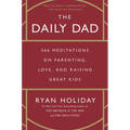 The Daily Dad: 366 Meditations on Parenting, Love, and Raising Great Kids - Hardcover