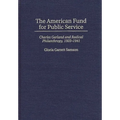 The American Fund for Public Service: Charles Garland and Radical Philanthropy, 1922-1941 - Hardcover
