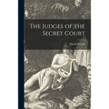 The Judges of the Secret Court - Paperback