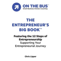 The Entrepreneur's BIG BOOK(TM): Featuring the 12 Steps of Entrepreneurship Supporting Your Entrepreneurial Journey - Paperback