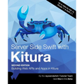 Server Side Swift with Kitura (Second Edition): Building Web APIs and Apps in Kitura - Paperback