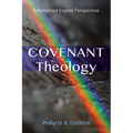 Covenant Theology: A Reformed Baptist Perspective - Paperback
