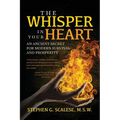 The Whisper In Your Heart: An Ancient Secret for Modern Survival and Prosperity - Paperback