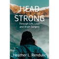 Head Strong: Through Life, Love, and Brain Surgery - Paperback