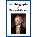 Autobiography of Thomas Jefferson - Paperback
