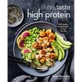 Skinnytaste High Protein: 100 Healthy, Simple Recipes to Fuel Your Day: A Cookbook - Hardcover