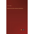 Selección de obras maestras dramáticas - Hardcover