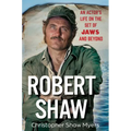 Robert Shaw: An Actor's Life on the Set of Jaws and Beyond - Hardcover