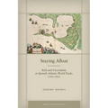 Staying Afloat: Risk and Uncertainty in Spanish Atlantic World Trade, 1760-1820 - Hardcover