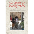 Children as Caregivers: The Global Fight Against Tuberculosis and HIV in Zambia - Paperback