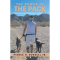 The Power of the Pack: The Adventures and Misadventures of a Dog Trainer - Paperback