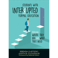 Students with Interrupted Formal Education: Bridging Where They Are and What They Need - Paperback